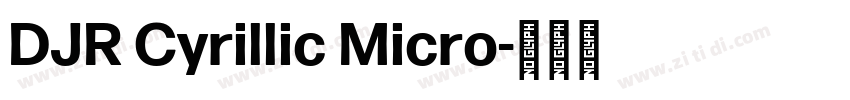 DJR Cyrillic Micro字体转换 DJR Cyrillic Micro字体转换